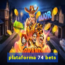 plataforma 74 bets